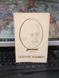 Gustave Flaubert, Henri Zalis, coperta de Cik Damadian, seria Oameni de seamă, editura Tineretului, București 1968, 002