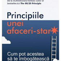 Principiile unei afaceri-star - Richard Koch