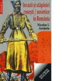 Invazii si stapaniri rusesti / sovietice in Romania - Nicolae Arnautu