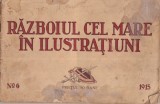 Razboiul cel mare in ilustratiuni, nr. 6, 1915, 48 pagini, limba romana, coperti brosate