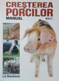 Cresterea porcilor. Manual - Liz Shankland