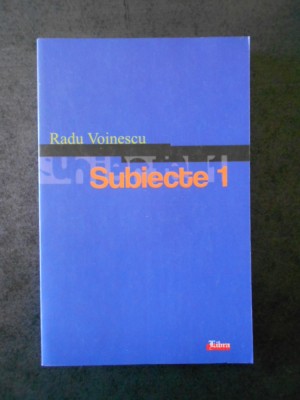 RADU VOINESCU - SUBIECTE 1 - SCRIITORI ROMANI CONTEMPORANI foto