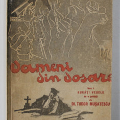 OAMENI DIN DOSARE , VOLUMUL I - BUCATI VESELE de AUREL I. ISPIR , 1946 , DEDICATIE*