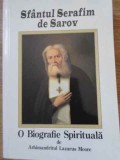 SFANTUL SERAFIM DE SAROV. O BIOGRAFIE SPIRITUALA-ARHIM. LAZARUS MOORE-360043