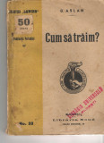 Cum sa traim? - G. Aslan Libraria Noua Biblioteca Lumina aprox. 1910 brosata