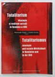 TOTALITARISM , IDEOLOGIE SI REALITATE SOCIALA IN ROMANIA SI RDG , coordonatori ALEXANDER RUBEL si CATALIN TURLIUC , TEXT IN ROMANA SI GERMANA , 2006