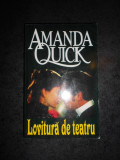 AMANDA QUICK - LOVITURA DE TEATRU