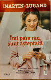 Imi pare rau, sunt asteptata