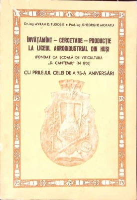 INVATAMANT - CERCETARE - PRODUCTIE LA LICEUL AGROINDUSTRIAL DIN HUSI-AVRAM D. TUDOSIE, GHEORGHE MORARU-267404 foto