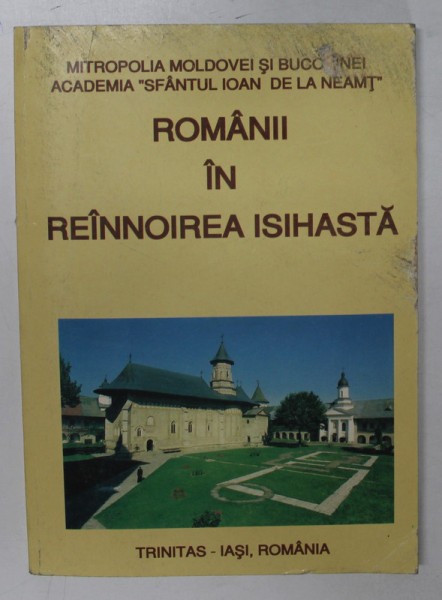 ROMANII IN REINNOIREA ISIHASTA - STUDII SUB INGRIJIREA LUI VIRGIL CANDEA , 1997