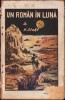 905SPN Un Rom&acirc;n &icirc;n Lună ilustrațiuni Stoica+Murnu, ediție princeps, 1914, Stahl