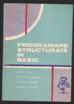 C9838 - PROGRAMARE STRUCTURATA IN BASIC. CULEGERE DE PROBLEME, VOL.1 - STAN foto