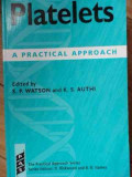 Platelets A Practical Approach - S. P. Watson, K. S. Authi ,526551