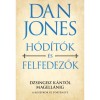 H&oacute;d&iacute;t&oacute;k &eacute;s felfedezők - Dzsingisz k&aacute;nt&oacute;l Magell&aacute;nig, Dan Jones - Carte in Maghiara, Editura 2023, Istorie Medievala