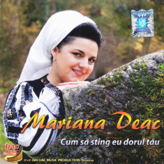 CD Populara: Mariana Deac – Cum să sting eu dorul tău ( original, stare f.buna )