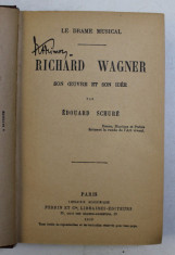 LE DRAME MUSICAL - RICHARD WAGNER - SON OEUVRE ET SON IDEE par EDOUARD SCHURE , 1926 foto