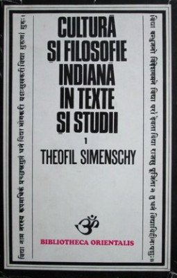 Theofil Simenschy - Cultura si filosofie indiana in texte si studii foto