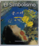 EL SIMBOLISMO de NATHALIA BRODSKAIA , ALBUM DE ARTA IN LIMBA SPANIOLA , 2007