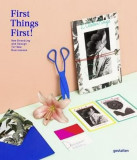First Things First! |, Die Gestalten Verlag