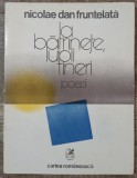 La batranete, lupii tineri - Nicolae Dan Fruntelata// dedicatie si semnatura