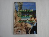 Secretul vindecarii spontane (O introducere in studiul puterii Antrenarii cuantice) - Frank J. Kinslow