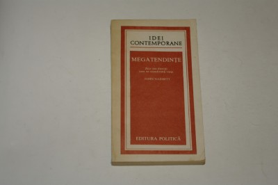 Mega tendinte - zece noi directii care ne transforma viata - John Naisbitt foto