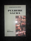 CONSTANTIN VOICU - PULBERE SACRA