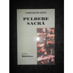 CONSTANTIN VOICU - PULBERE SACRA