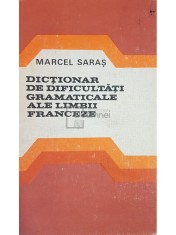 Marcel Saras - Dictionar de dificultati gramaticale ale limbii franceze (Editia: 1980) foto