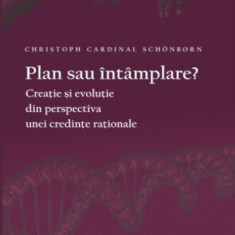 Plan sau întîmplare? Creaţie şi evoluţie ... Cardinalul Schönborn