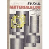 Niculae Popescu - Studiul materialelor - Manual pentru licee industriale, agroindustriale si silvice, anul I - 108306