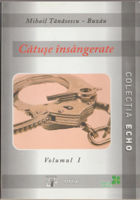 Mihail Tanasescu-Buzau - Catuse insangerate (Vol. I-II) foto