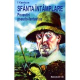 Sfanta intamplare - Ionel Oprisan