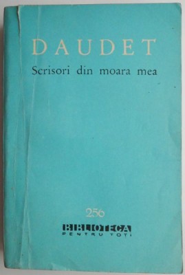 Scrisori din moara mea. Povestiri de luni &amp;ndash; Alphonse Daudet foto