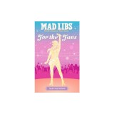 Mad Libs: For the Fans: Taylor Swift Edition