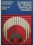 Constantin Niculescu - Elemente de teoria spatiilor Banach (editia 1981)