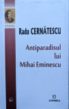 Antiparadisul Lui Mihai Eminescu - Radu Cernatescu ,558957