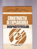 CONSTRUCTIA SI EXPLOATAREA DISPOZITIVELOR