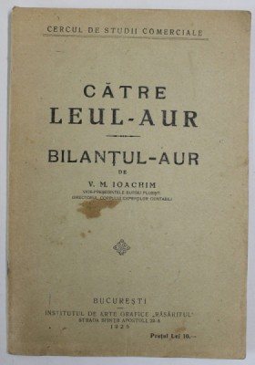 CATRE LEUL - AUR / BILANTUL AUR de V.M. IOACHIM , 1925, DEDICATIE * foto