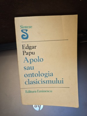 Apolo sau ontologia clasicismului - Edgar Papu foto