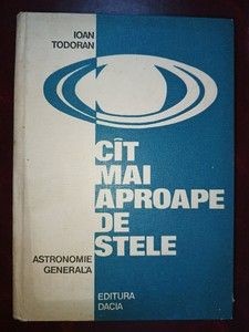 Cit mai aproape de stele Astrologie generala- Ioan Todoran foto