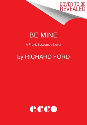 Be Mine: A Frank Bascombe Novel foto