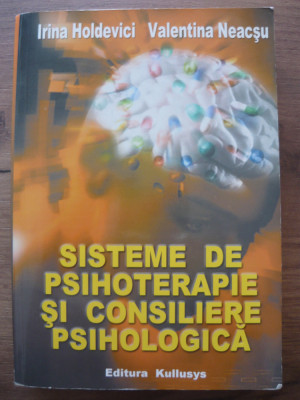 HOLDEVICI / NEACSU - SISTEME DE PSIHOTERAPIE SI CONSILIERE PSIHOLOGICA foto