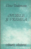 AMS* - TEODOREANU ELENA - MUZELE SI VREMEA (CU AUTOGRAF)