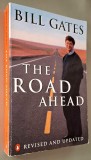 Bill Gates: The Road Ahead - with Nathan Myhrvold, Peter Rinearson, revised and updated, 1996, Penguin Books, stare foarte buna *Rasfoieste!