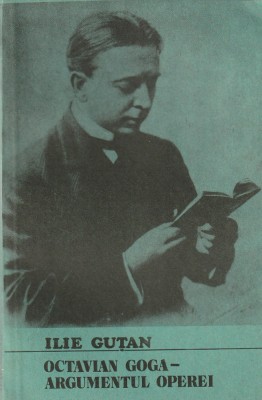 ILIE GUTAN - OCTAVIAN GOGA - ARGUMENTUL OPEREI foto