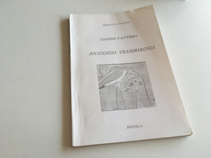 GIANNI VATTIMO, SOCIETATEA TRANSPARENTA. BIBLIOTECA ITALIANA 1995