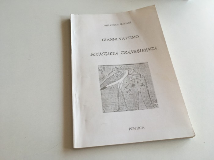 GIANNI VATTIMO, SOCIETATEA TRANSPARENTA. BIBLIOTECA ITALIANA 1995