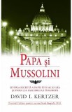 Papa si Mussolini - David I. Kertzer