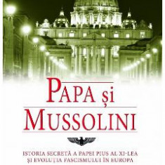 Papa si Mussolini - David I. Kertzer